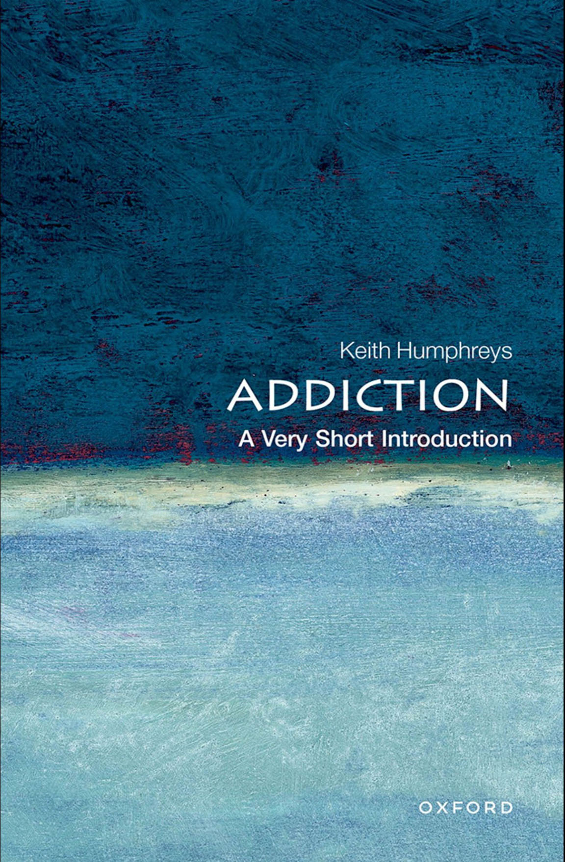 Addiction - A Very Short Introduction - Keith Humphreys
